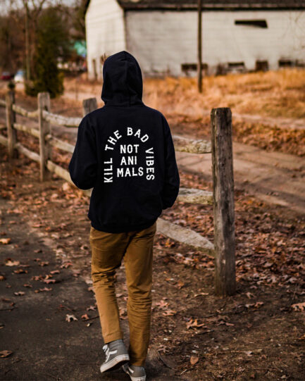 Kill The Bad Vibes Not Animals Basic Unisex Hoodie