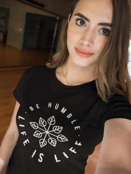 be humble life is life ladies organic t-shirt