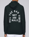 Kill The Bad Vibes Not Animals Organic Hooded Sweat