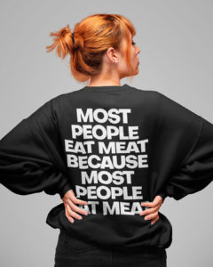 Most People Eat Meat Because Most People Eat Meat Crewneck Sweater