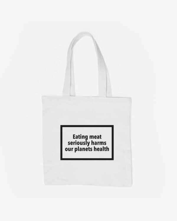 Eating Meat Seriously Harms Our Planets Health Organic Baumwolltasche
