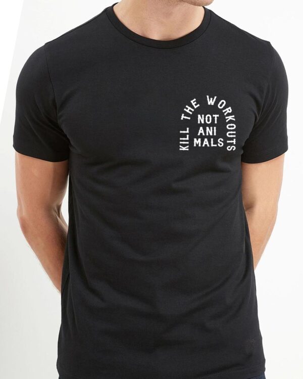 Kill The Workouts Not Animals Organic Shirt Schwarz