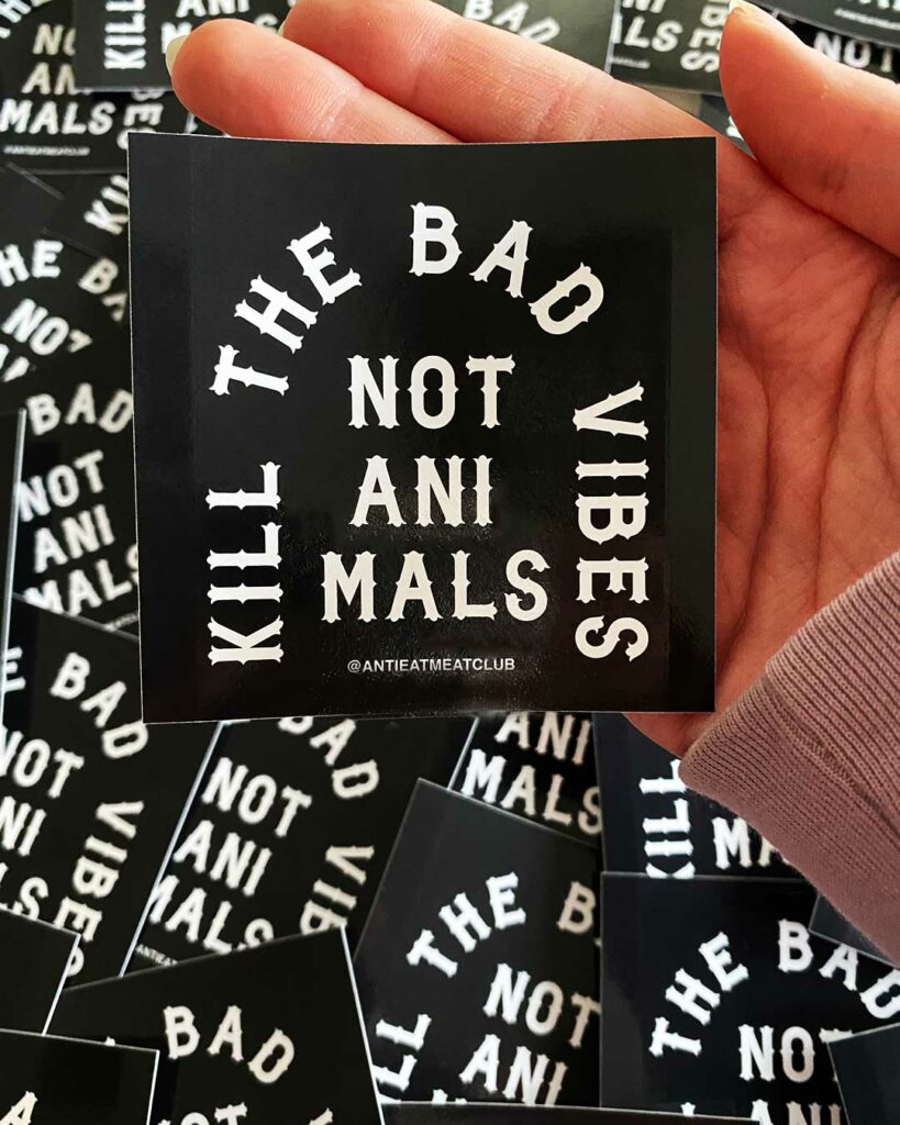 kill-the-bad-vibes-not-animals-sticker2