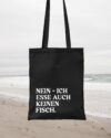 Nein auch kein Fisch Organic Baumwolltasche