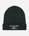 Kill Bad Vibes Not Animals Organic Beanie