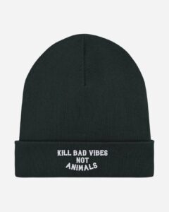 Kill Bad Vibes Not Animals Organic Beanie