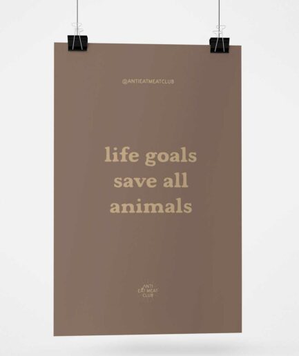 Life Goals Save All Animals Poster