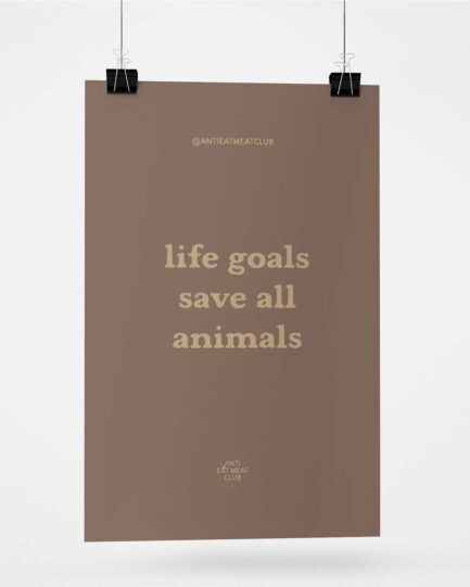 Life Goals Save All Animals Poster