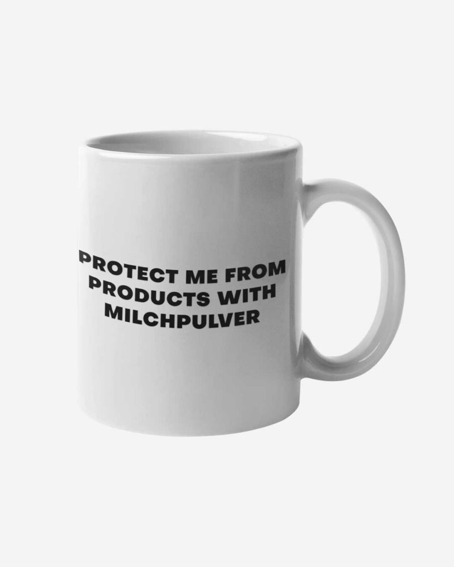 Protect Me From Milchpulver Tasse