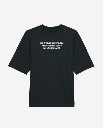Protect Me From Milchpulver Oversized Organic Shirt schwarz
