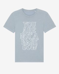 Not A Baby Cow T-Shirt